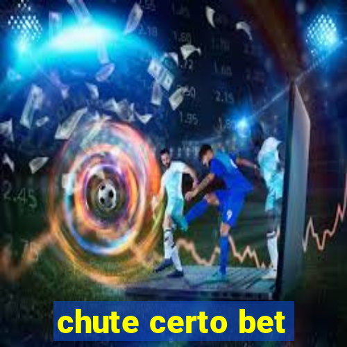 chute certo bet